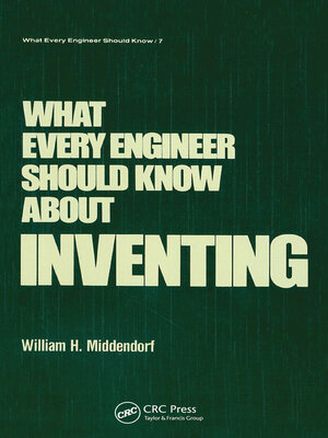 cover image of What Every Engineer Should Know about Inventing